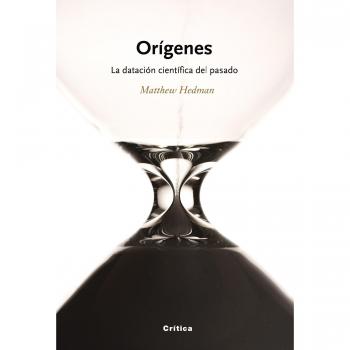 Orígenes. La datación cientifica: La datación cientítica del pasado