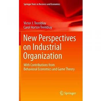 Behavioral Game Theory Insights in Industrial Organization: Springer Texts Series