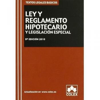 (9ª ed.) ley y reglamento hipotecario y legislacion especial (Textos Legales Basicos 10)