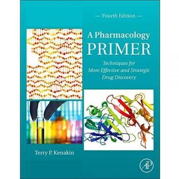 Terry Kenakin's Pharmacology Primer: Effective Techniques for Strategic Drug Discovery
