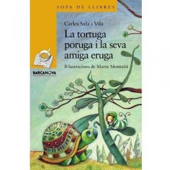 La tortuga poruga i la seva amiga eruga - Carles Sala Vila