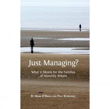 Just Managing?: Insights on Austerity's Impact on Families in Britain - Open Reports Series, Volume 5