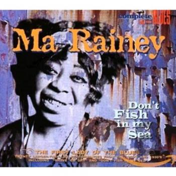 Don't Fish In My Sea - Ma Rainey (gertrude Rainey)