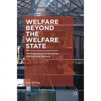 Welfare Beyond the Welfare State: The Employment Relationship in Britain and Germany