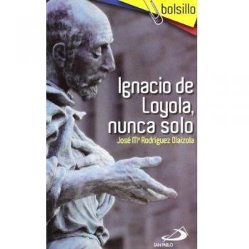 Ignacio de Loyola, nunca solo