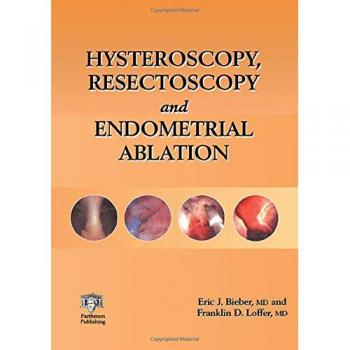 Hysteroscopy, Resectoscopy and Endometrial Ablation