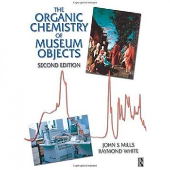 The Organic Chemistry of Museum Objects