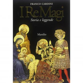 I re magi. Leggenda cristiana e mito pagano tra Oriente e Occidente