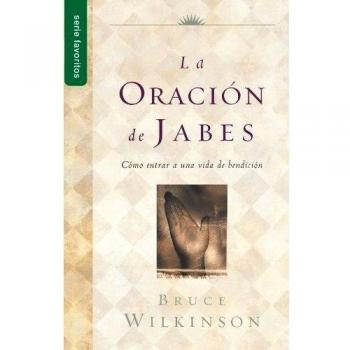 The Prayer of Jabez: How to Enter a Life of Blessing (Favorites Series) by Bruce Wilkinson