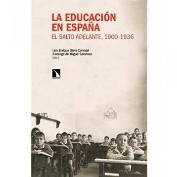 La educación en España. El salto adelante, 1900-1936 (2ªED): 902 (COLECCION MAYOR
