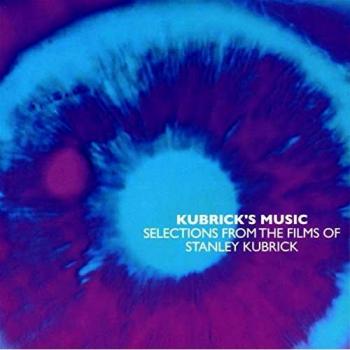 Kubrick's Music: Selections From The Films Of Stanley Kubrick
