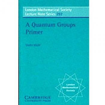Introducción a los Grupos Cuánticos - Serie de Notas de Conferencias de la Sociedad Matemática de Londres, Volumen 292, Edición en Rústica