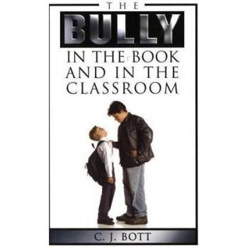 The Bully in the Book and Classroom: A Guide to Understanding and Addressing Bullying