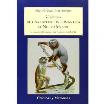 Crónica De Una Expedición Romántica Al Nuevo Mundo. La Comisión Científica del Pacífico. 1862-1866