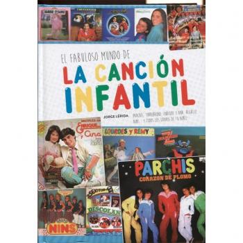 EL FABULOSO MUNDO DE LA CANCIÓN INFANTIL - 9788416217977 - Lerida Jorge
