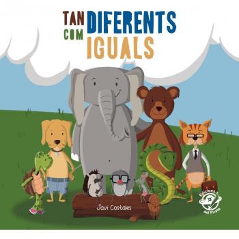 Tan Diferents Com Iguals: Llibre per a nens de 2 a 5 anys contra el bullying - llibre assetjament escolar - llibre antibullying: 1