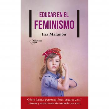 Educar en el feminismo - Iria Marañón