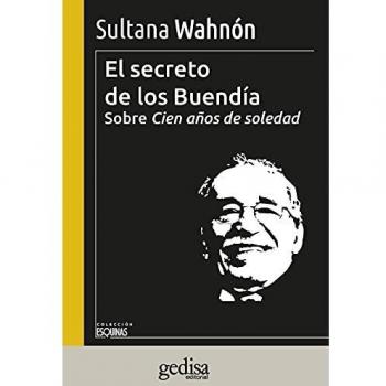 El Secreto De Los Buendía. Sobre Cien años De soledad: 600321