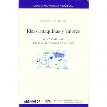 Ideas, Máquinas Y Valores