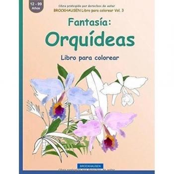 BROCKHAUSEN Libro para colorear Vol. 3 - Fantasía: Orquídeas: Libro para colorear: Volume 3