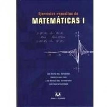 Ejercicios resueltos de matematicas I