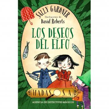 Hadas, S. A. Agencia de detectives mágicos. Los deseos del elfo