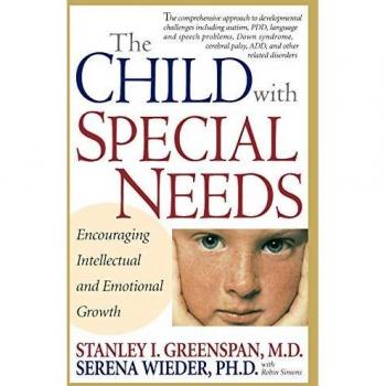 The Child With Special Needs: Encouraging Intellectual and Emotional Growth