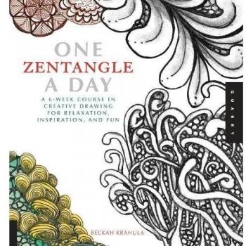 One Zentangle A Day: A 6-Week Course in Creative Drawing for Relaxation, Inspiration, and Fun