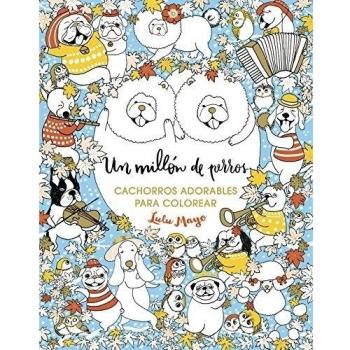 Un millón de perros: cachorros adorables para colorear
