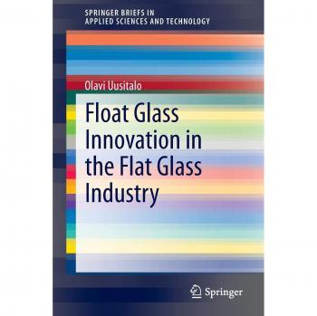 Float Glass Innovation in the Flat Glass Industry