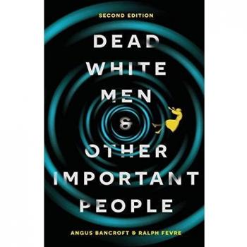 Dead White Men and Other Important People: Sociology's Big Ideas