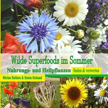 Superalimentos Silvestres de Verano: Guía para Encontrar y Aprovechar Plantas Comestibles y Medicinales