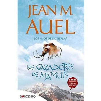 Los cazadores de mamuts: La más bella saga prehistórica jamás contada
