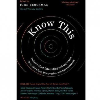 Know This: Today's Most Interesting and Important Scientific Ideas, Discoveries, and Developments