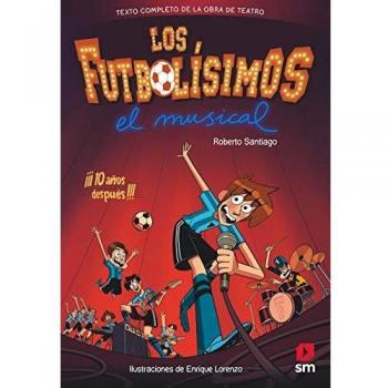 Los Futbolísimos. El Musical - Roberto Santiago