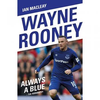 Biografía de Wayne Rooney: Siempre un Azul - La Historia Completa