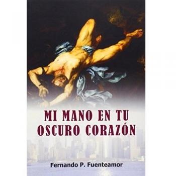 Mi Mano En Tu Oscuro Corazón