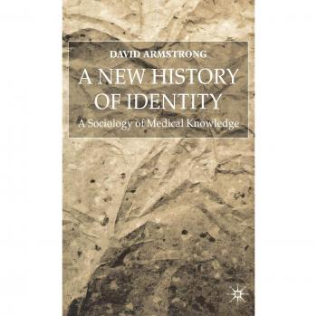 A New History of Identity: A Sociology of Medical Knowledge
