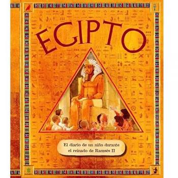 Egipto.Diario De Un Niño Durante El Reinado De Ramses Ii - Aa.vv