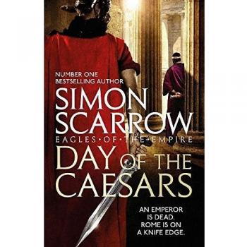 Día de los Césares - Novela Histórica de Simon Scarrow