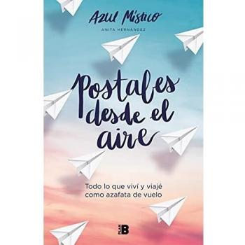 Postales desde el aire: Todo lo que viví y viajé como azafata de vuelo