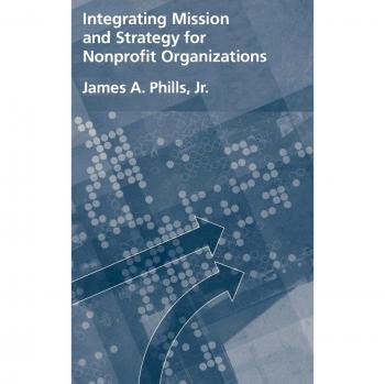 Integrating Mission and Strategy for Nonprofit Organizations