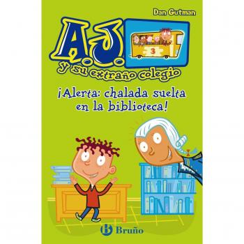 ¡Alerta: chalada suelta en la biblioteca! - Dan Gutman