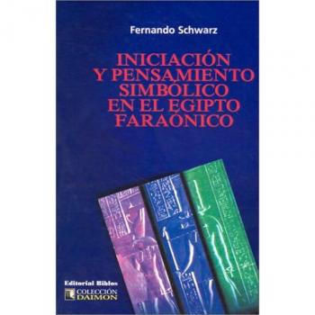 Iniciacion y Pensamiento Simbolico En El Egipto Faraonico