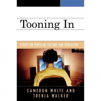 Tooning In: Essays on Popular Culture and Education - Critical Analysis of Media Impact on Learning