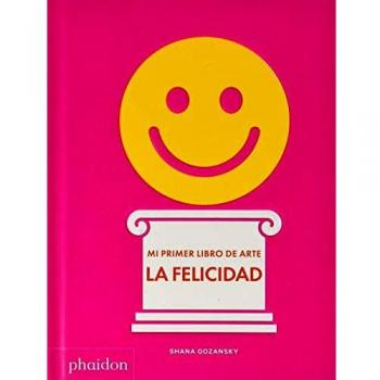 ESP. Mi primer libro de arte. La felicidad