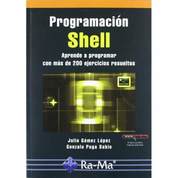 Programación shell. Aprende a programar con más de 200 ejercicios resueltos