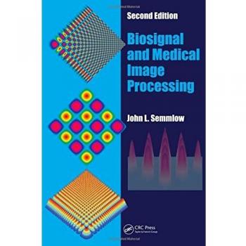 Biosignal and Medical Image Processing, Second Edition