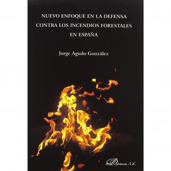 Nuevo enfoque en la defensa contra los incendios forestales en España