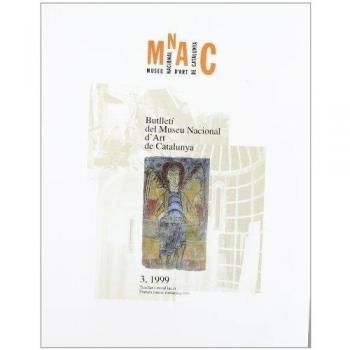 Butlletí del Museu Nacional d'Art de Catalunya, núm. 03, 1999